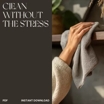 Clean Without the Stress: Simple Resets for a Calm Home